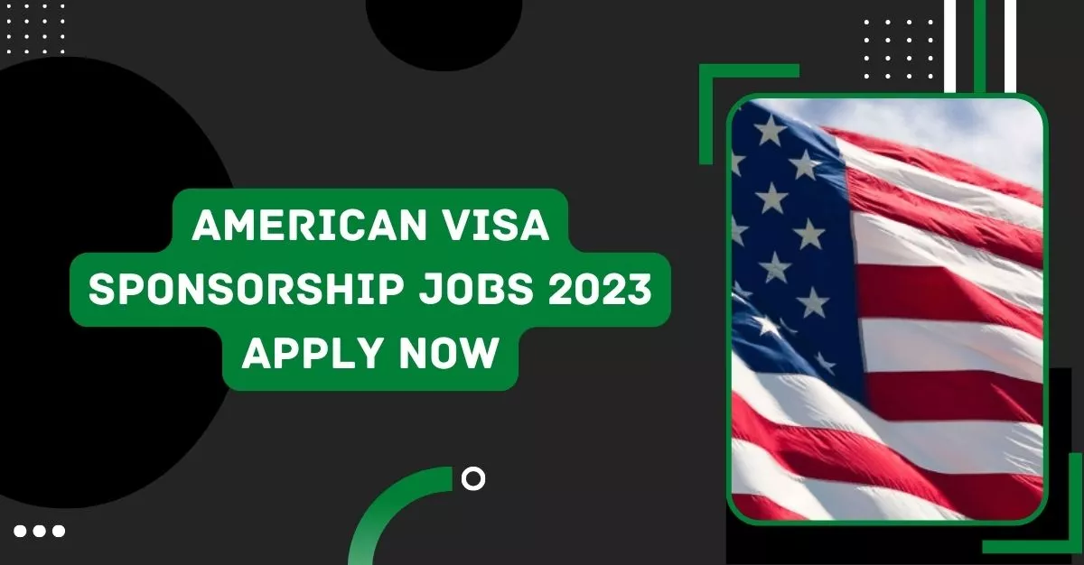 American Visa Sponsorship Jobs Apply Now