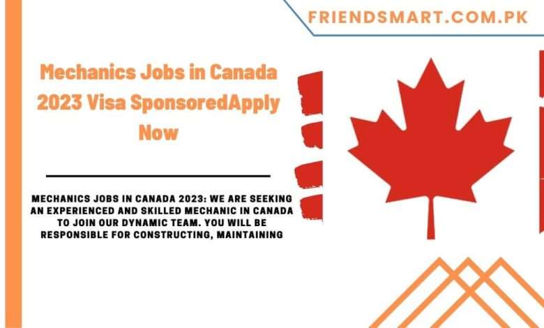 Mechanics Jobs In Canada 2023 Visa Sponsored