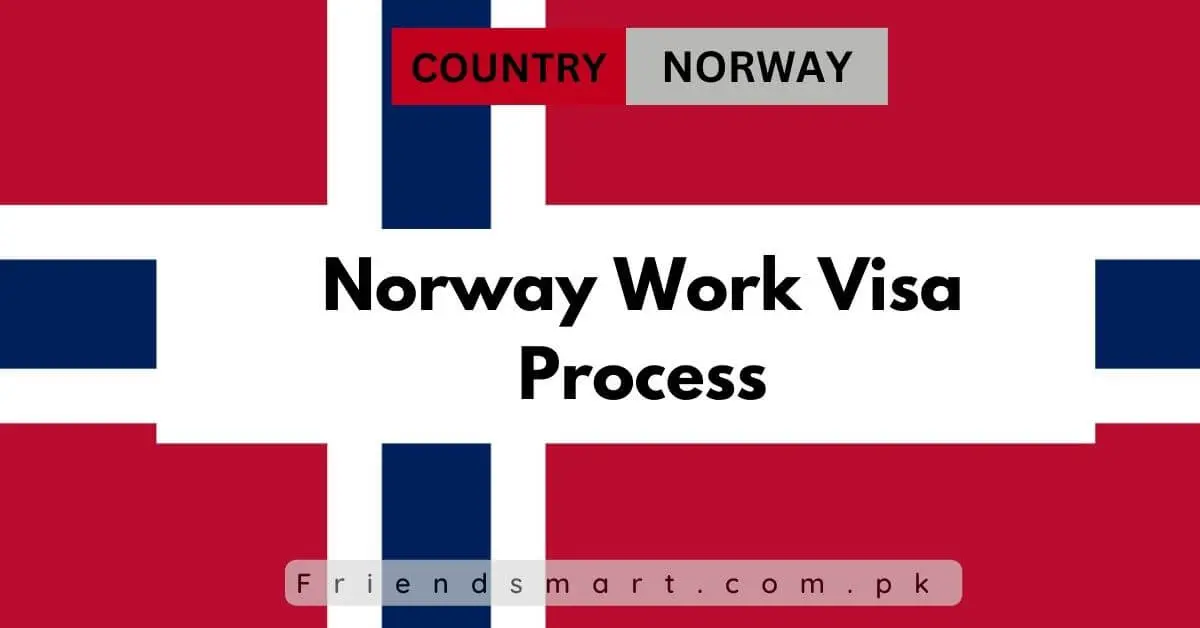 Norway Work Visa Process 2024 Requirements