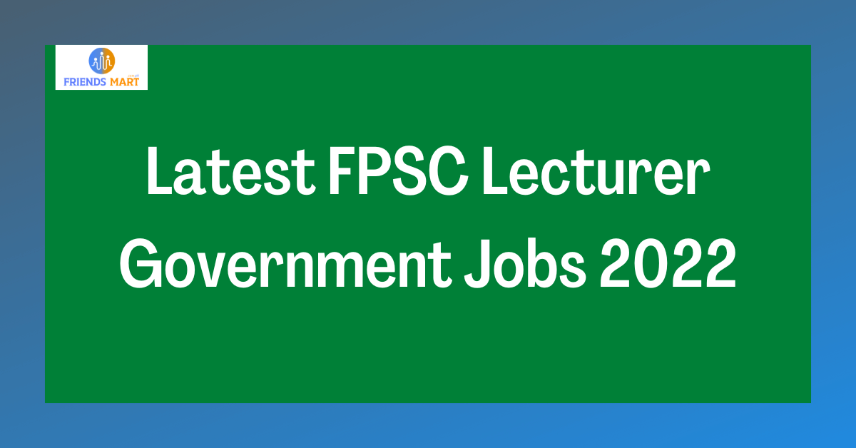 Latest FPSC Lecturer Government Jobs Friends Mart