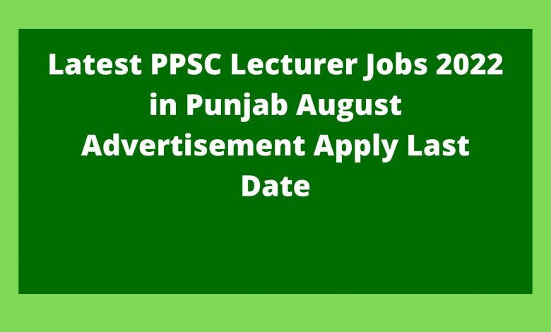 latest-ppsc-lecturer-jobs-2022-in-punjab-august-advertisement-apply