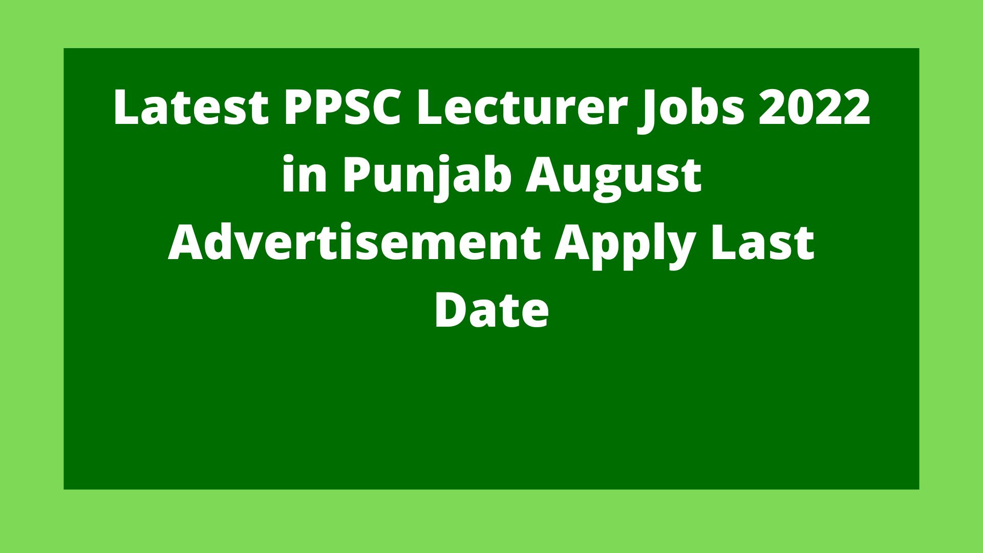 Latest Ppsc Lecturer Jobs In Punjab August Advertisement Apply Last Date Friends Mart