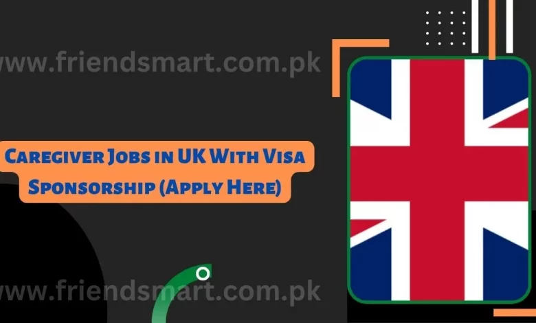 Caregiver Jobs In UK With Visa Sponsorship Apply Here   Caregiver Jobs In UK With Visa Sponsorship Apply Here 780x470.webp