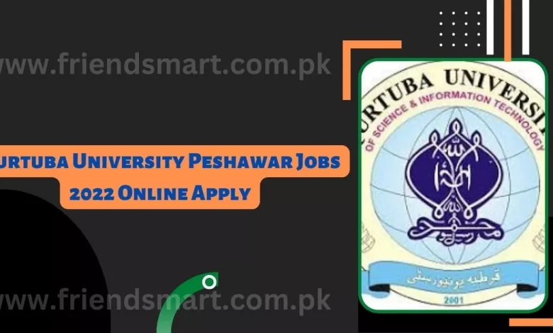 Qurtuba University Peshawar Jobs 2023 Online Apply