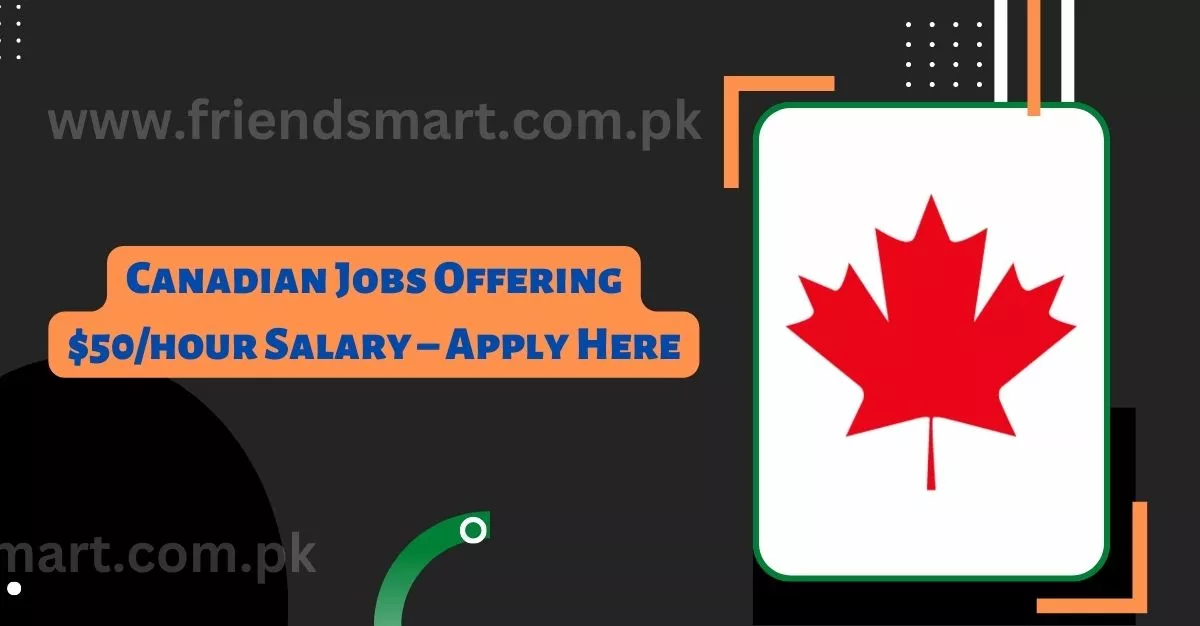 Canadian Jobs Offering $50/hour Salary – Apply Here