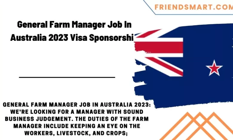 general-farm-manager-job-in-australia-2023-visa-sponsorship