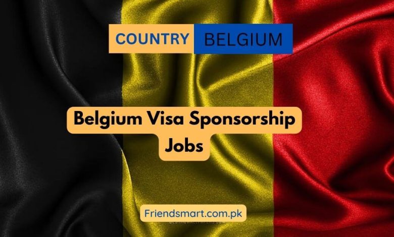 Belgium Visa Sponsorship Jobs 2024 Apply Now   Belgium Visa Sponsorship Jobs 1 780x470 