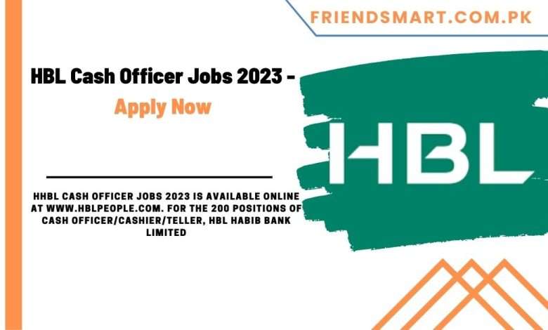 hbl-cash-officer-jobs-2023-apply-now