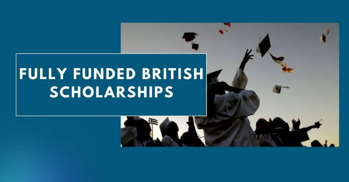 Fully Funded British Scholarships