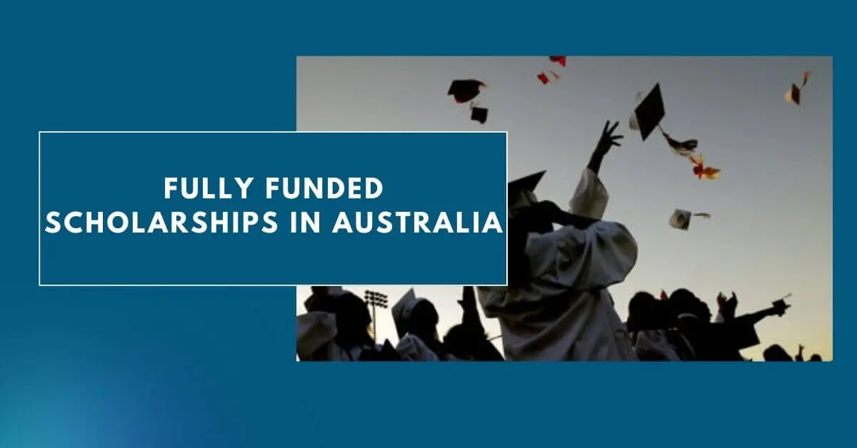 Fully Funded Scholarships in Australia
