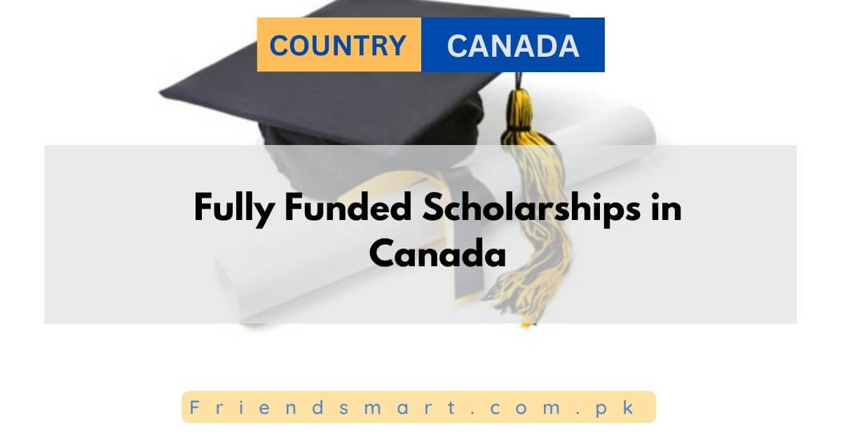 Fully Funded Scholarships in Canada