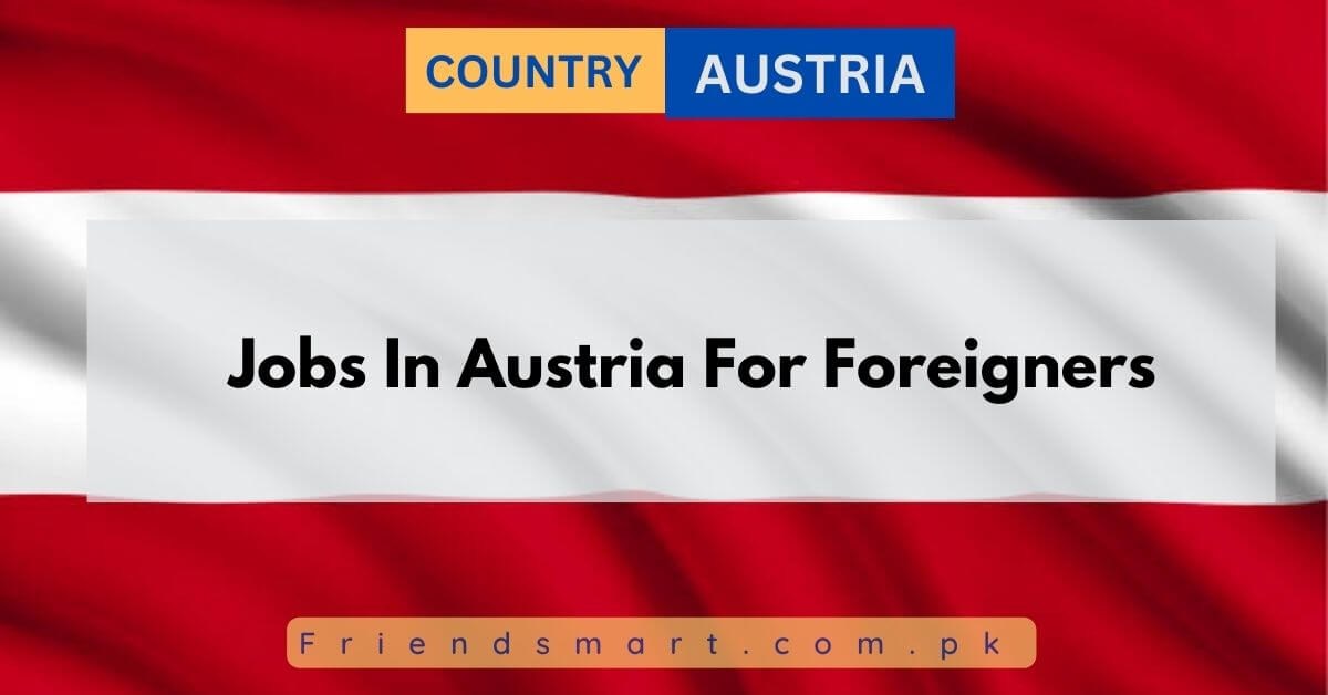 Jobs In Austria For Foreigners