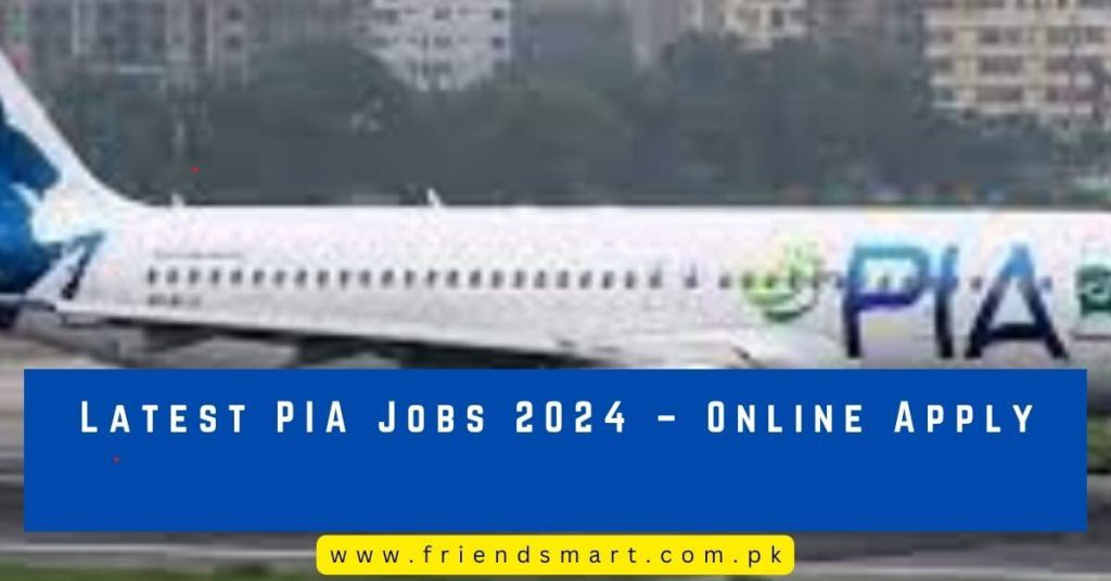 Latest PIA Jobs 2024 – Online Apply