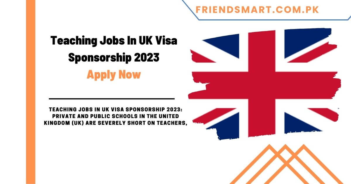 Teaching Jobs In UK Visa Sponsorship 2023 Apply Now