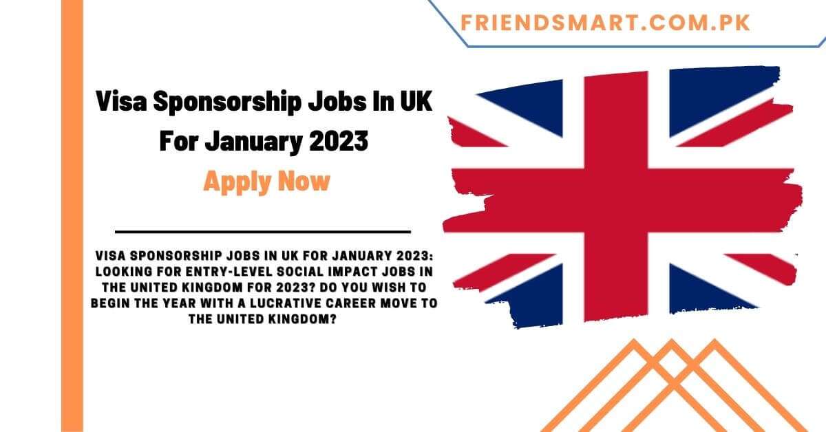 Visa Sponsorship Jobs In UK For January 2024 Apply Now