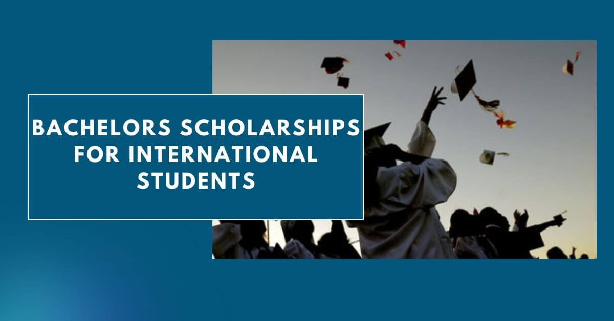 Bachelors Scholarships for International Students