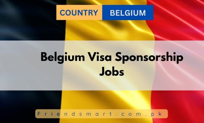 Belgium Visa Sponsorship Jobs 2024 Apply Now   Belgium Visa Sponsorship Jobs 780x470 