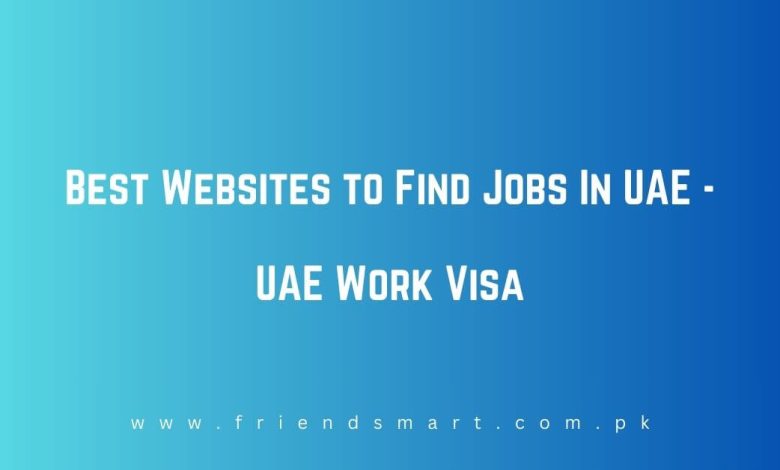 Best Websites To Find Jobs In UAE - UAE Work Visa