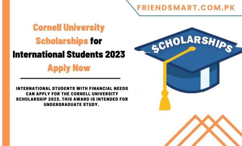 Cornell University Scholarships For International Students 2023