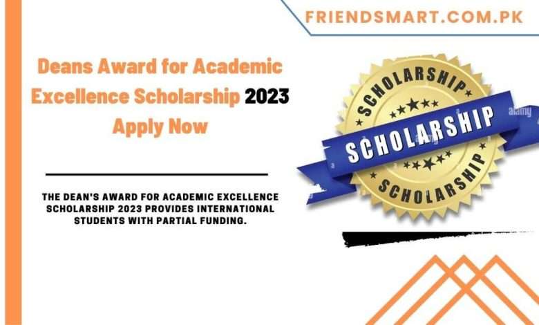 deans-award-for-academic-excellence-scholarship-2023