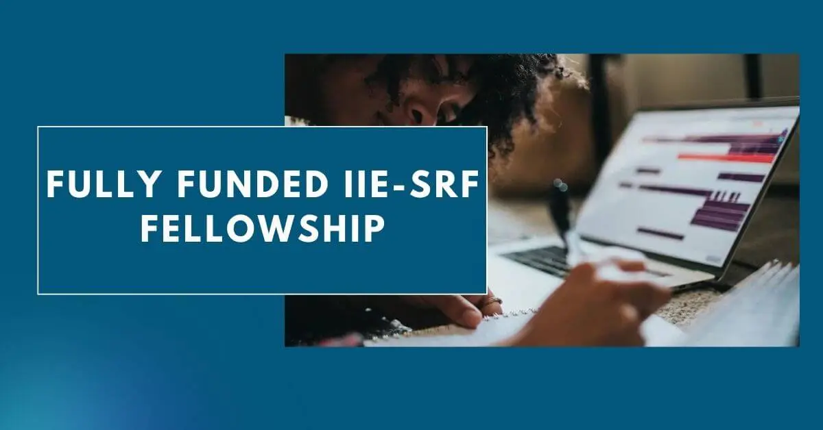 Fully Funded IIE-SRF Fellowship