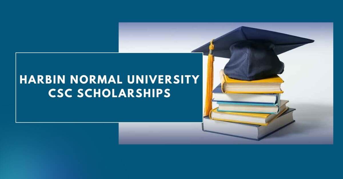 Harbin Normal University CSC Scholarships