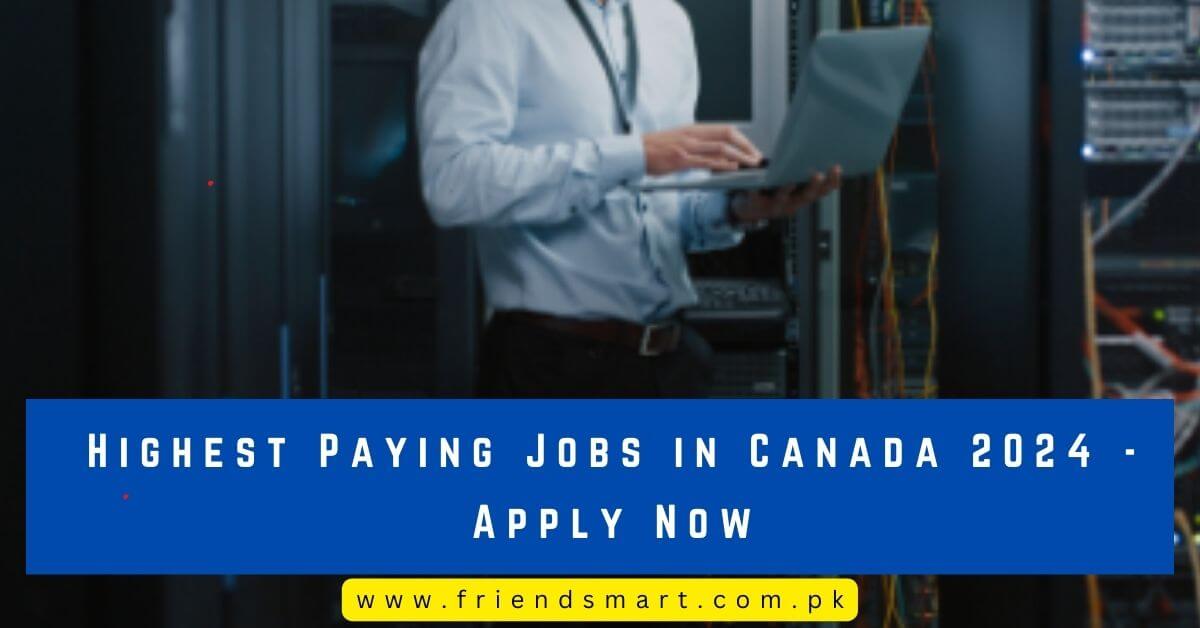 Highest Paying Jobs In Canada 2024 Apply Now   Highest Paying Jobs In Canada 2024 