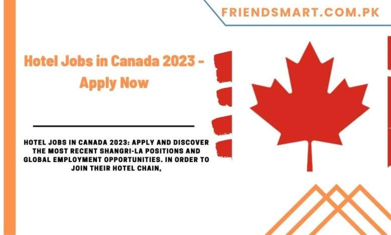 Hotel Jobs In Canada 2023 Apply Now 780x470 