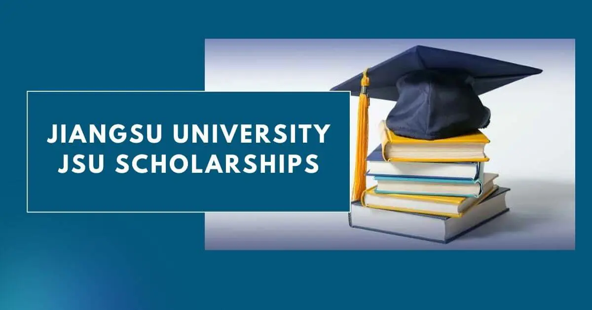 Jiangsu University JSU Scholarships