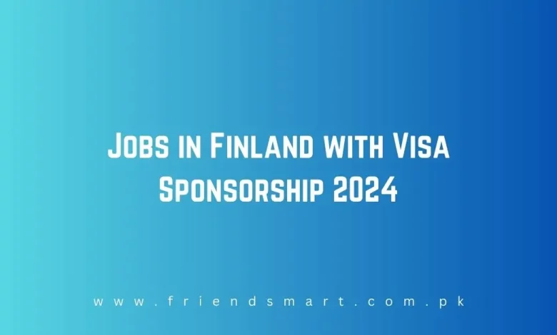 jobs-in-finland-with-visa-sponsorship-2024