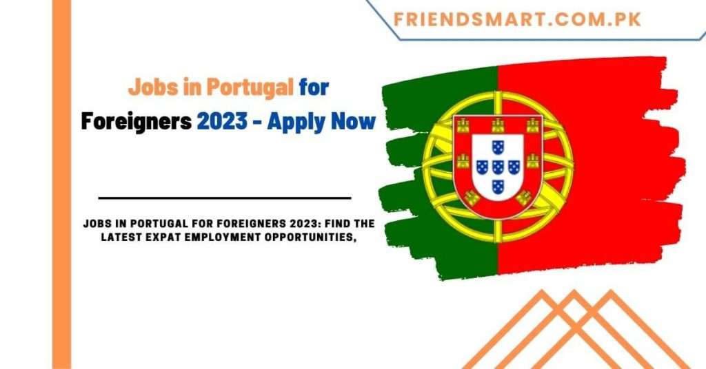 Jobs in Portugal for Foreigners 2023 Apply Now