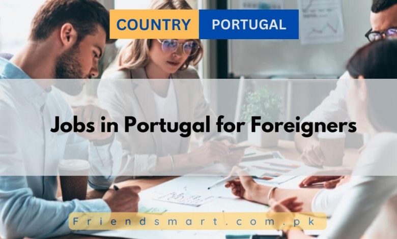 Jobs In Portugal For Foreigners 2024 Apply Now   Jobs In Portugal For Foreigners 780x470 