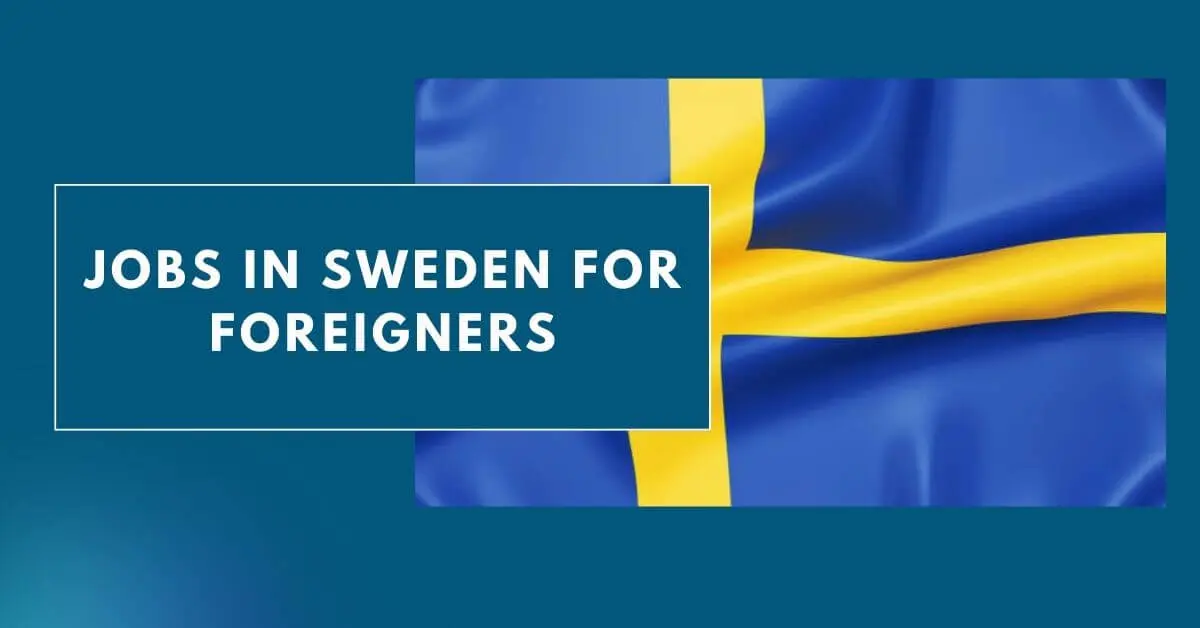 Jobs in Sweden for Foreigners