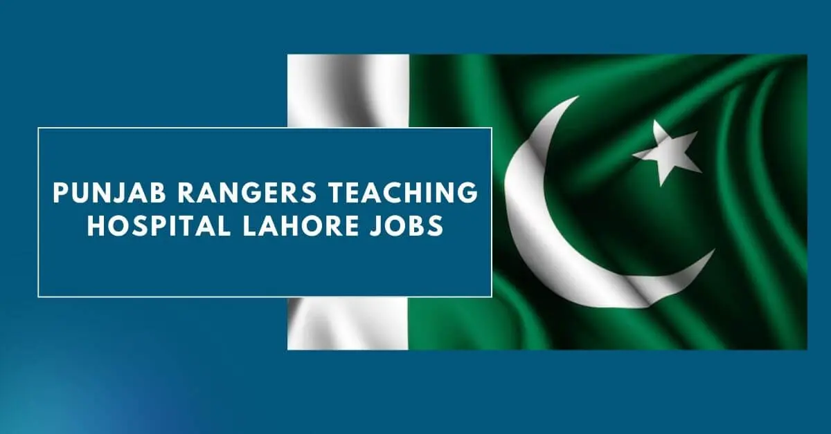 Punjab Rangers Teaching Hospital Lahore Jobs