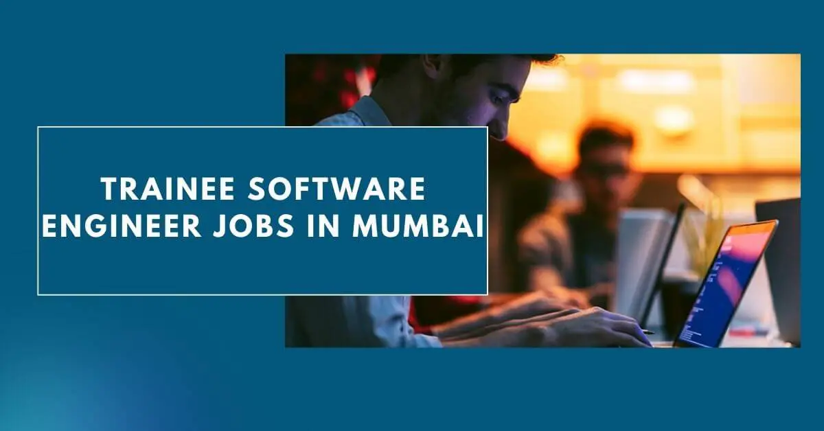 Trainee Software Engineer Jobs in Mumbai