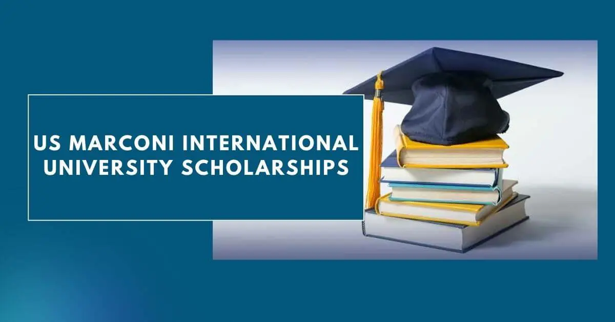 US Marconi International University Scholarships