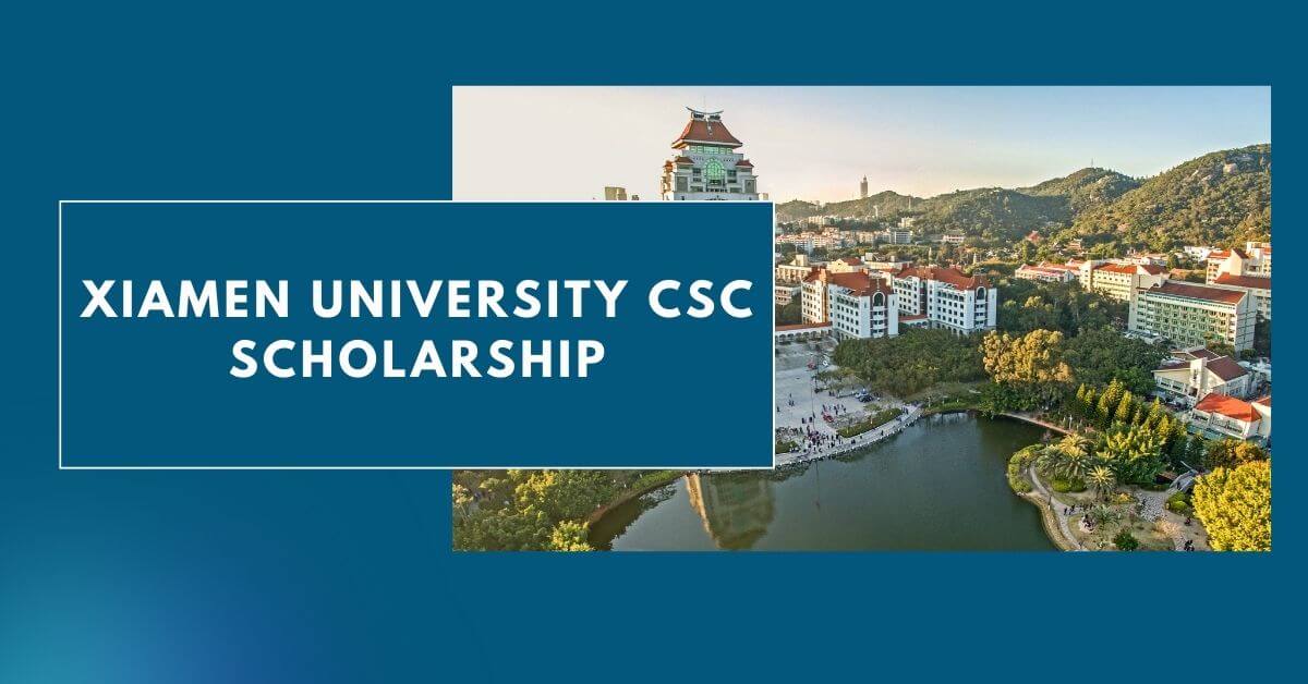 Xiamen University CSC Scholarship