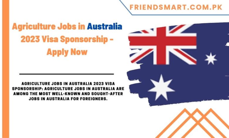 agriculture-jobs-in-australia-2023-visa-sponsorship-apply-now