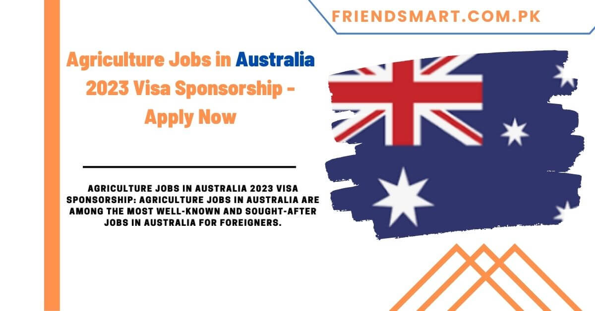 Agriculture Jobs in Australia 2023 Visa Sponsorship Apply Now