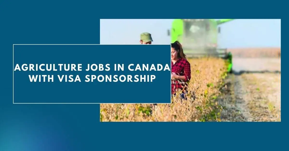 Agriculture Jobs in Canada with Visa Sponsorship