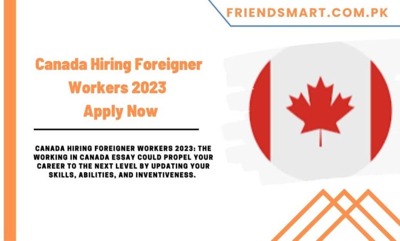 Canada Hiring Foreigner Workers 2023 780x470 