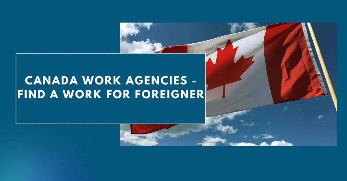 Canada Work Agencies - Find A Work for Foreigner