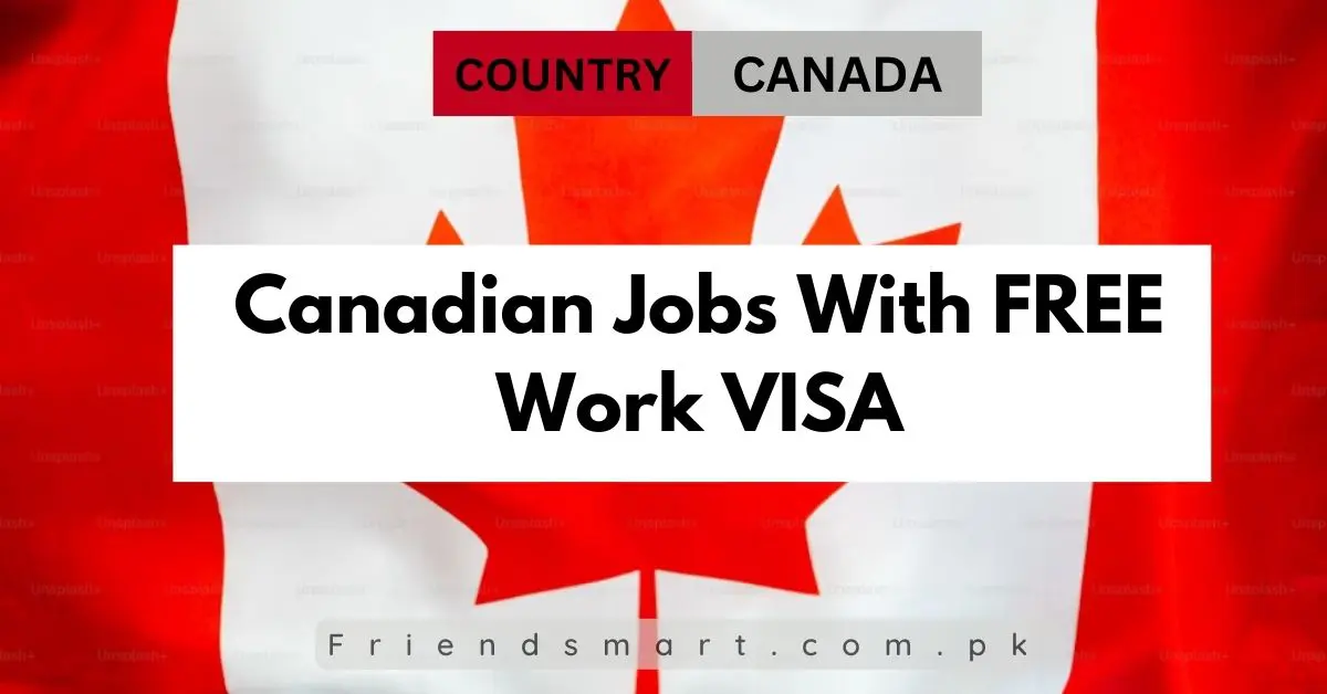 Canadian Jobs With FREE Work VISA