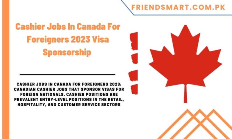 Cashier Jobs In Canada For Foreigners 2023 Visa Sponsorship   Cashier Jobs In Canada For Foreigners 2023 Visa Sponsorship 780x470 