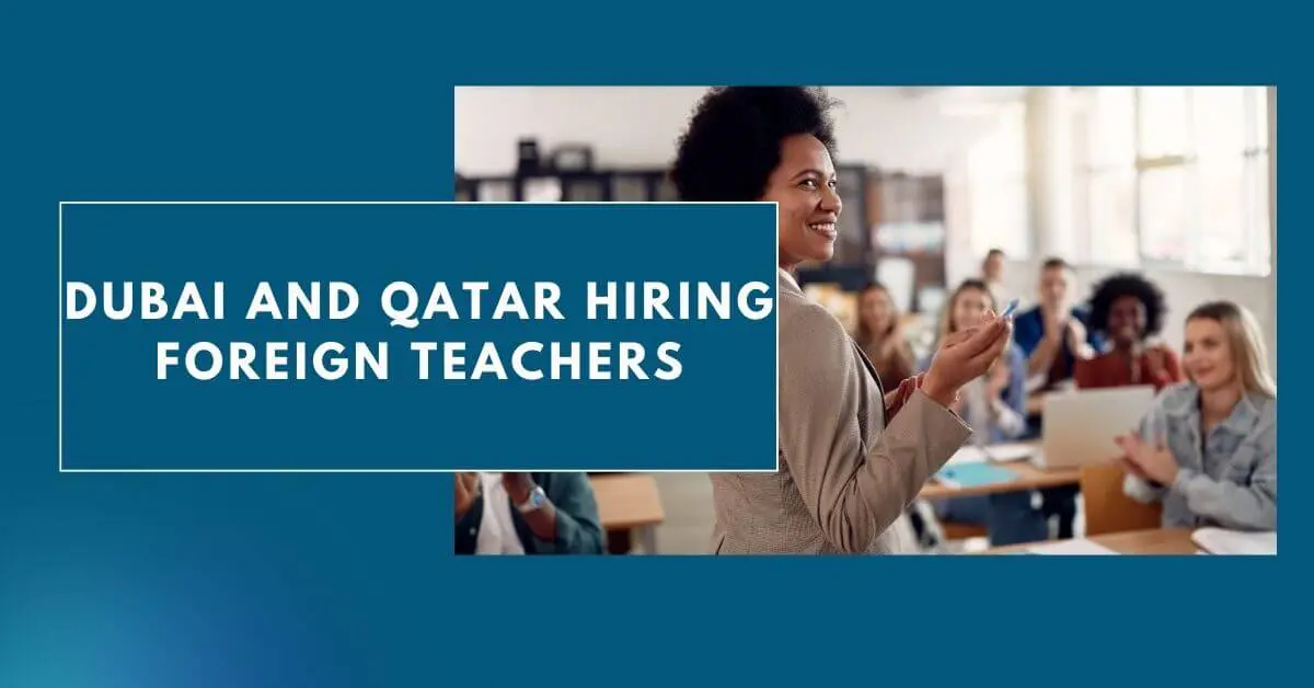 Dubai And Qatar Hiring Foreign Teachers