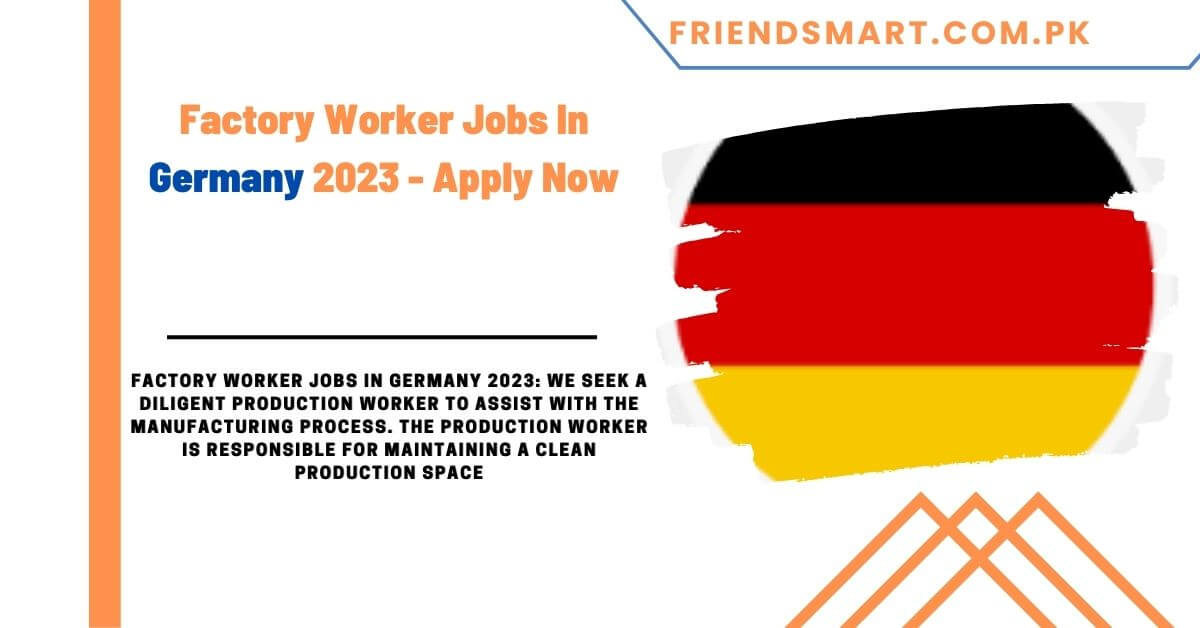 Factory Worker Jobs In Germany 2023 Apply Now 