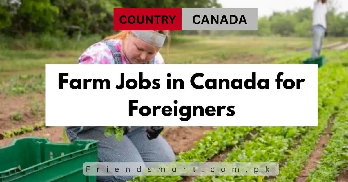 Farm Jobs in Canada for Foreigners