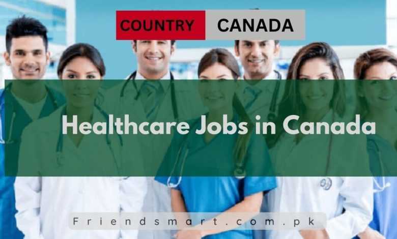 Healthcare Jobs In Canada 2024 Online Apply   Healthcare Jobs In Canada 780x470 