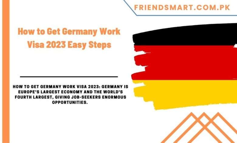 How To Get Germany Work Visa 2023 Easy Steps   How To Get Germany Work Visa 2023 Easy Steps 780x470 