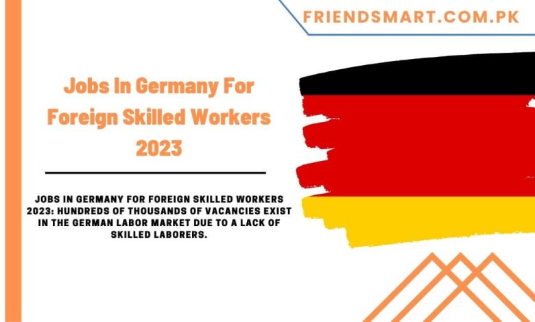 jobs-in-germany-for-foreign-skilled-workers-2023